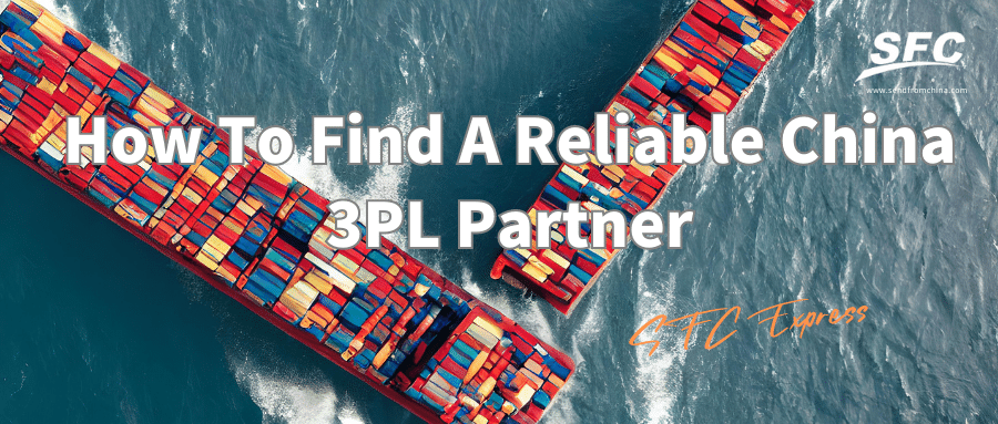 How to find a reliable Chian 3pl partner